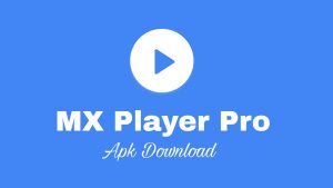 Download MX Player Pro APK